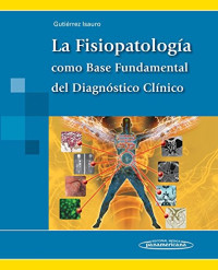 Image of LA FISIOPATOLOGÍA COMO BASE FUNDAMENTAL DEL DIAGNOSTICO CLÍNICO