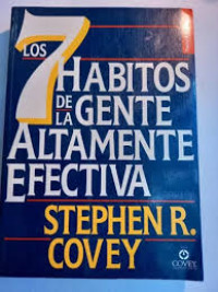 Image of Los 7 hábitos de la gente altamente efectiva : la revolución ética en la vida cotidiana y en la empresa