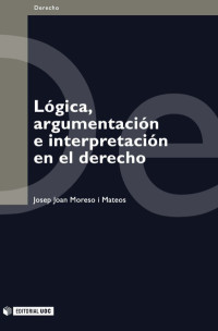 Image of LÓGICA, ARGUMENTACIÓN E INTERPRETACIÓN EN EL DERECHO
