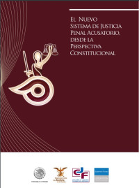 Image of EL NUEVO SISTEMA DE JUSTICIA PENAL ACUSATORIO, DESDE LA PERSPECTIVA CONSTITUCIONAL