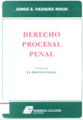 DERECHO PROCESAL PENAL TOMO II EL PROCESO PENAL