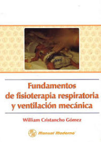 Image of Fundamentos de fisioterapia respiratoria y ventilación mecánica