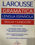 Larousse gramática de la lengua española : reglas y ejercicios