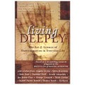 Living deeply : the art & science of transformation in everyday life