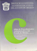 Codigo de procedimientos administrativos del Estado de Mexico : reglamento interior del tribunal de lo contencioso administrativo del EStado de México
