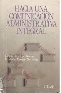 Image of Hacia una comunicacion administrativa integral