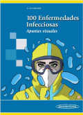 100 Enfermedades Infecciosas : apuntes visuales