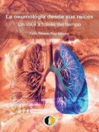 Image of a neumología desde sus raíces : un viaje a través del tiempo