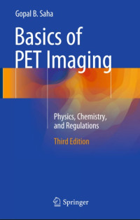 Image of Basics of pet imaging : physics, chemistry, and regulations