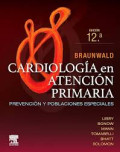 Braunwald. cardiología en atencíon primaria : prevención y poblaciones especiales