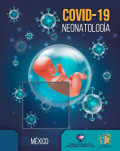 COVID-19 : neonatología  / eds. en jefe José Alfonso Gutiérrez Padilla, Isaac Estrada Ruelas, Moisés Quiles Corona, Luis Manuel González Gómez, Deneb A. Morales Barquet, Eusebio Angulo Castellanos ; ed. en jefe invitado Javier Mancilla Ramírez ; eds. asociados Jorge Santiago Guevara Torres, Victoria Lima Rogel, Juan Carlos Barrera de León Vocalía, Mónica Villa Guillén, Arianna Kristina Orozco Gutiérrez, Ana Ruth Mejía Elizondo, Aleyda Zazueta Chávez, Jaime Rodrigo Santamaría Muñoz, Raúl Garza Bulnes ; coordas. editoriales Ana Raquel Gallego Tapia, Gabriela Ayala Cerda