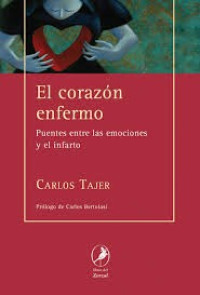 Image of El corazón enfermo : puente entre las emociones y el infarto