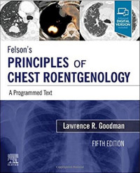 Image of Felson’s. Principles of Chest roentgenology : a programmed text