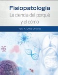 Fisiopatología : la ciencia del porqué y el cómo