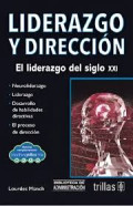 Liderazgo y dirección : el liderazgo del siglo XXI