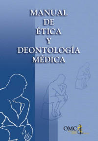 Image of Manual de ética y deontología médica / Jacinto Bátiz Cantera, Mariano Casado Blanco, Tomás Casado Gómez, María Castellano Arroyo, Luis Ciprés Casasnovas, Eliseo Collazo Chao, Julio García Guerrero, Marcos Gómez Sancho, Antonio Labad Alquézar, Aurelio Luna Maldonado, Fernando Márquez Gallego, Joan Monés Xiol...