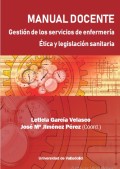Manual docente : gestión de los servicios de enfermería : ética y legislación sanitaria