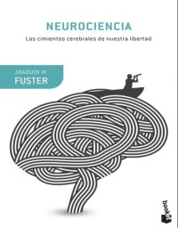 Image of Neurociencia : los cimientos cerebrales de nuestra libertad