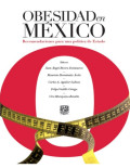 Obesidad en México : recomendaciones para una política de Estado