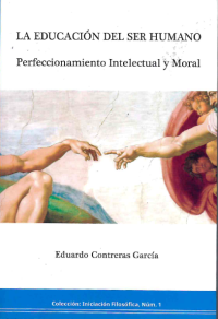 Image of La educación del ser humano : perfeccionamiento intelectual y moral