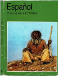 Español : cuarto grado : lecturas / Margarita Gómez Palacio, Laura V. González Guerrero, Laura Silvia Iñigo Dahud, Elia del Carmen Morales García, Sara Y. Moreno Carbajal, Beatriz Rodríguez Sánchez, Beatriz S. Cotero Balcázar, Gabriela Grimaldo Medina, Liliana Iñigo Dehud, Lucía Jazmin Odabachian Bermúdez, María Esther Salgado Hernández, Elizabeth Silva Castillo