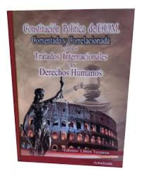 Image of Constitución política de los Estados Unidos Mexicanos comentada y correlacionada con tratados internacionales en materia de derechos humanos