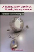 La investigación científica : filosofía, teoría y método