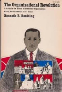 Image of The organizational revolution : a study in the ethics of economic organization