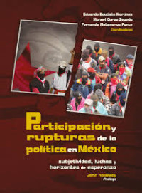 Image of Participación y rupturas de la política en México : subjetividad, luchas y horizontes de esperanza