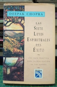 Image of Las siete leyes espirituales del exito : una guia practica para la realizacion de tus suenos